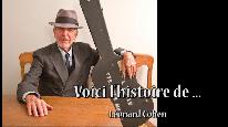 Voici l'histoire de ... Leonard Cohen