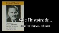 Voici l'histoire de ... Maurice Bellemare, politicien