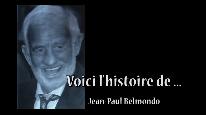 Voici l'histoire de ... Jean-Paul Belmondo