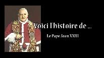 Voici l'histoire de ... Le Pape Jean XXIII