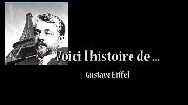 Voici l'histoire de ... Gustave Eiffel