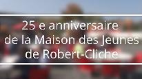 25e anniversaire de la Maison des Jeunes de Robert-Cliche